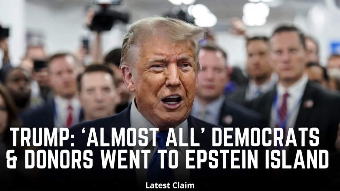 Trump Claims “Almost All” Crooked Democrats and Their Donors Visited Epstein Island